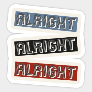 Alright, Alright, Alright Sticker